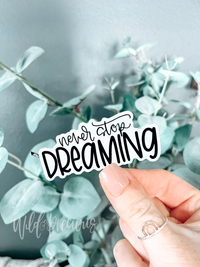 Never Stop Dreaming Sticker