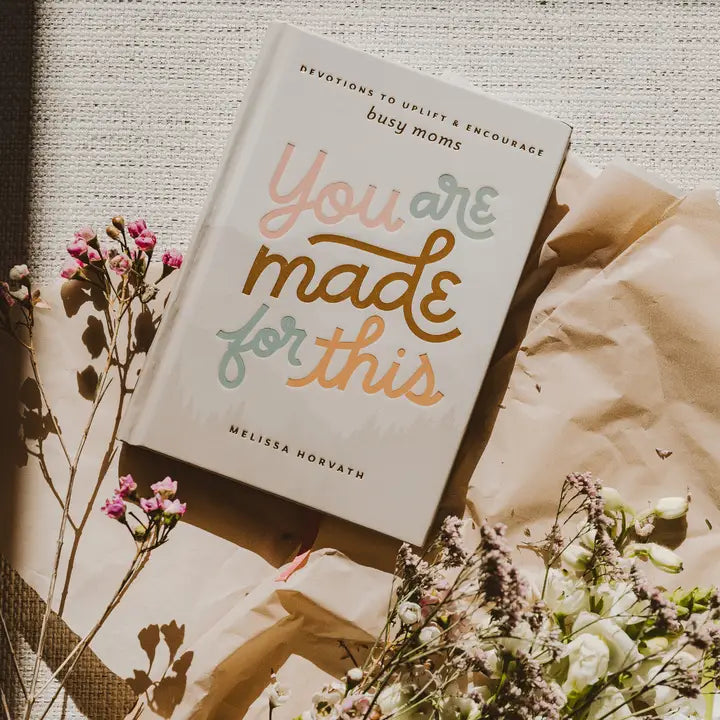 You Are Made For This: Devotions To Uplift - Encourage Moms