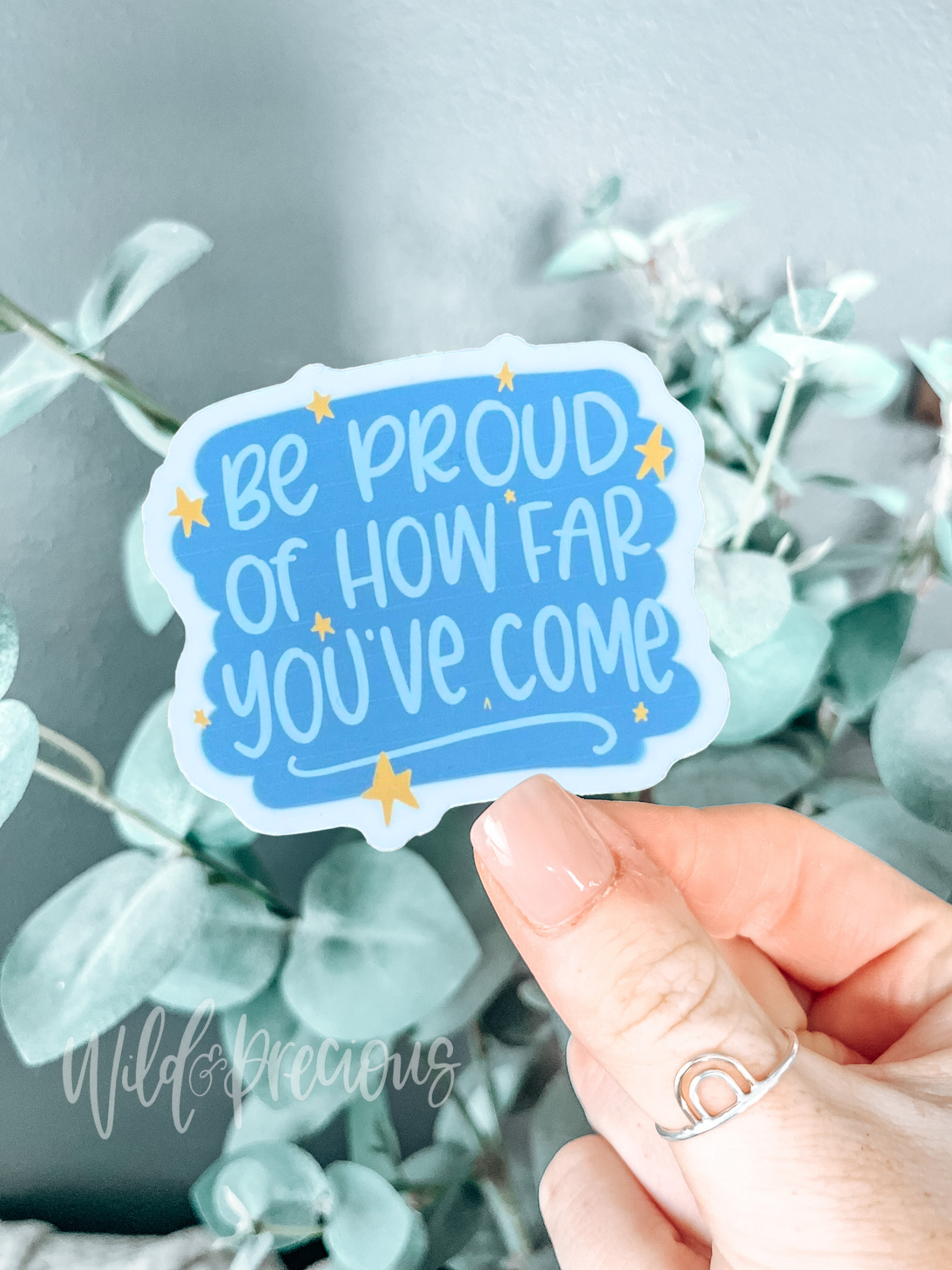 Be Proud of How Far You've Come Sticker