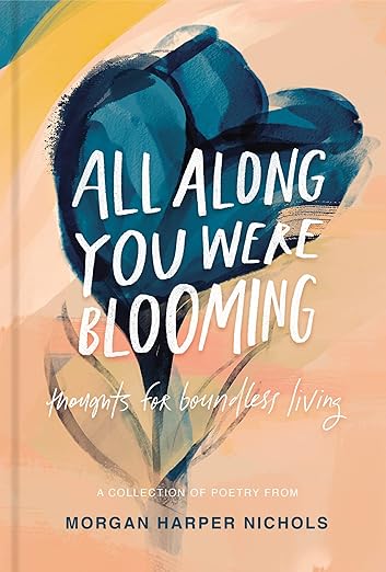 All Along You Were Blooming Hardcover