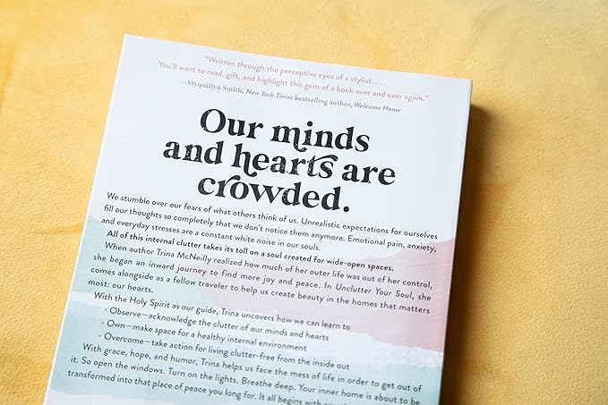 Unclutter Your Soul: Overcome What Overwhelms You