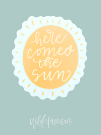 Here Comes the Sun Sticker