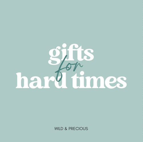 Gifts for Hard Times