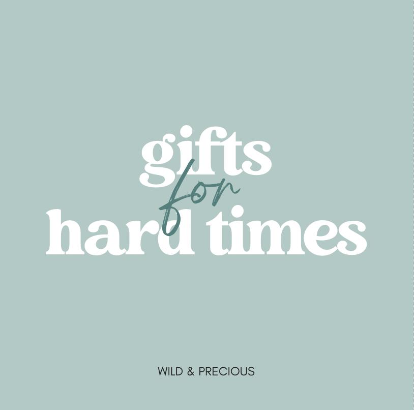 Gifts for Hard Times