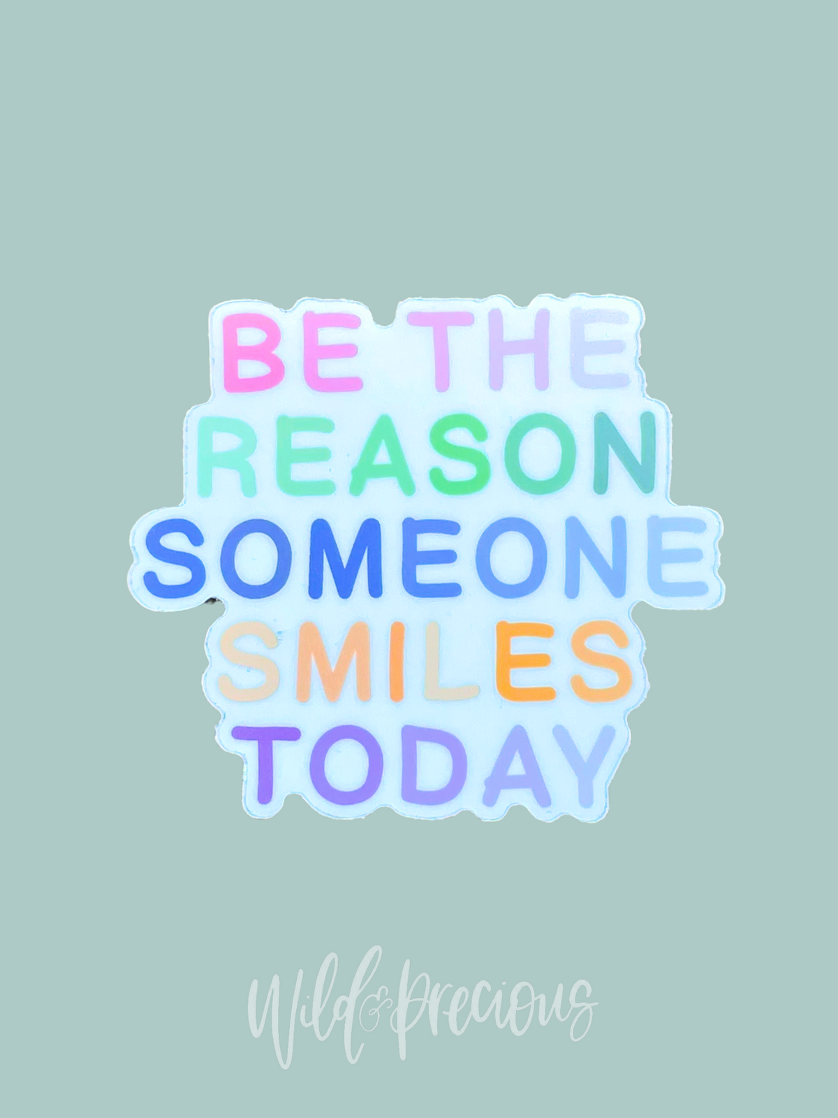 Be the Reason Somebody Smiles