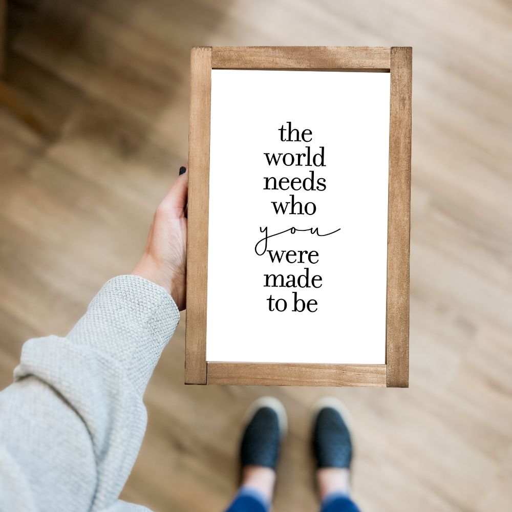 The World Needs You Wood Frame Print