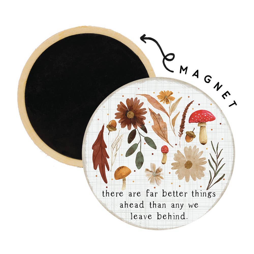 Far Better Things Round Magnets