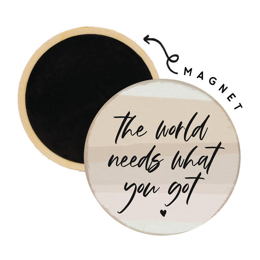 The World Needs You Round Magnet