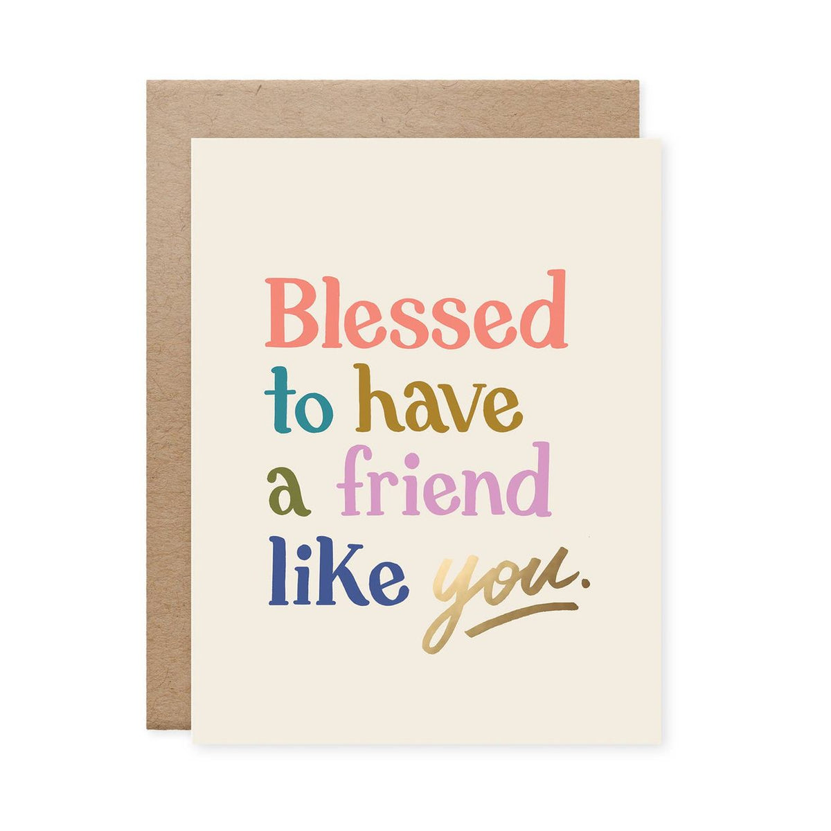 Blessed To Have A Friend Like You Greeting Card