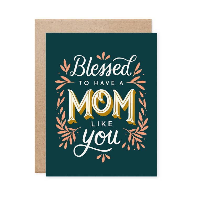 Blessed To Have A Mom Like You Greeting Card