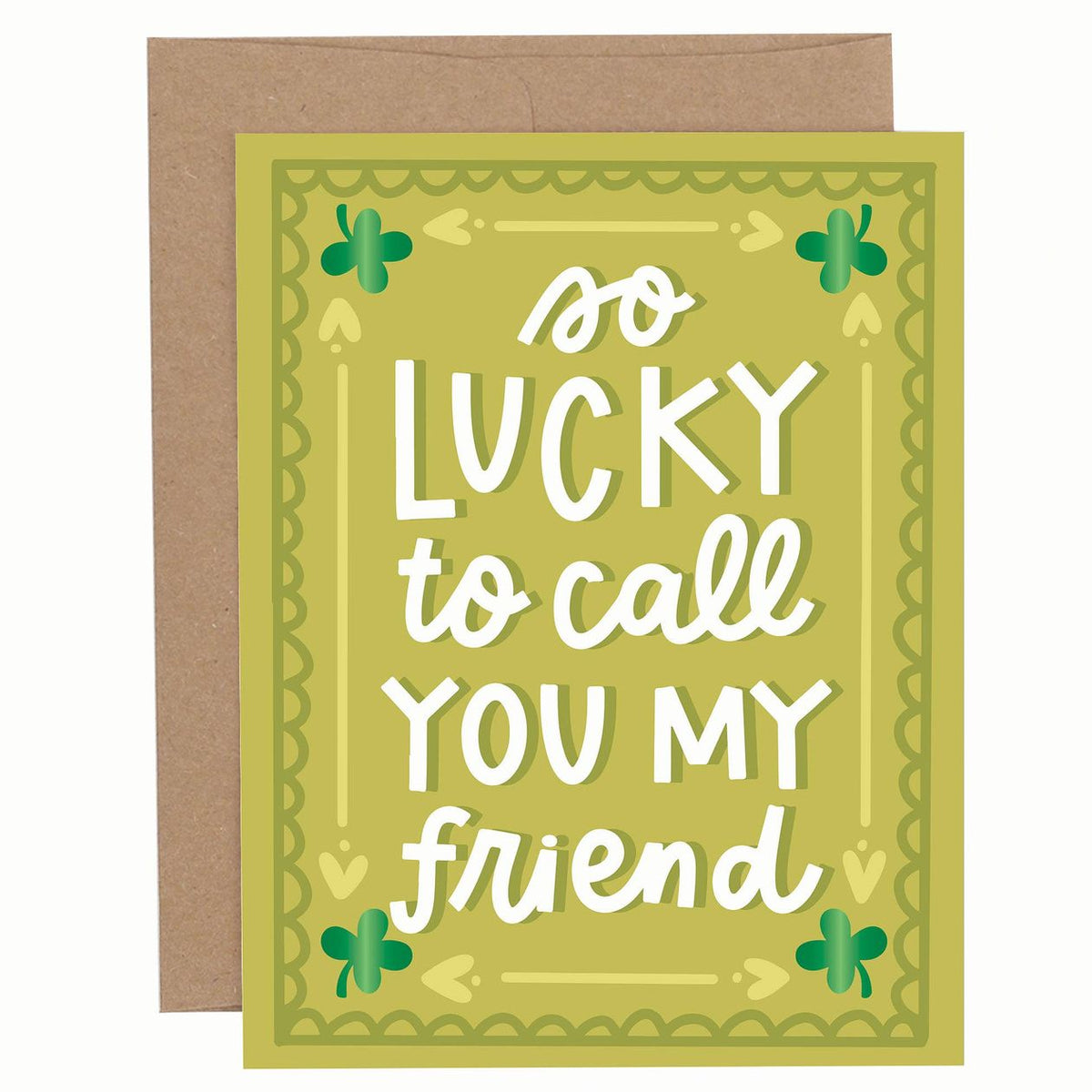 Lucky To Call You My Friend Greeting Card