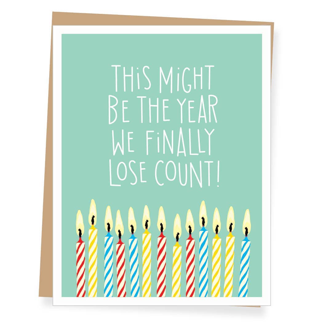 Lost Count Birthday Greeting Card