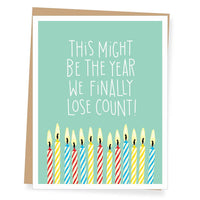 Lost Count Birthday Greeting Card