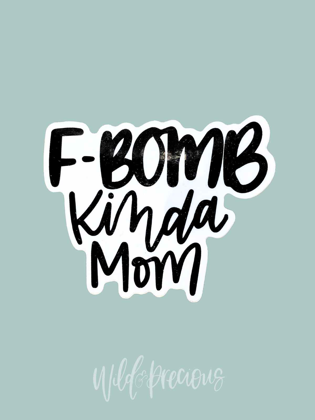 F-Bomb Kinda Mom Sticker