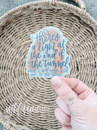 There's a Light at the End of the Tunnel Sticker