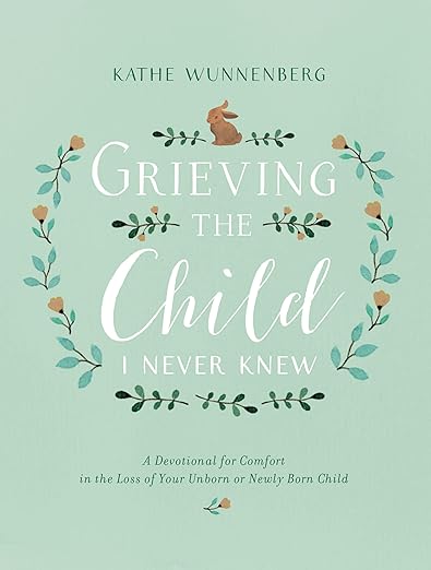 Grieving The Child I Never Knew Hardcover
