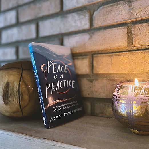 Peace Is a Practice: An Invitation to Breathe Deep and Find a New Rhythm for Life