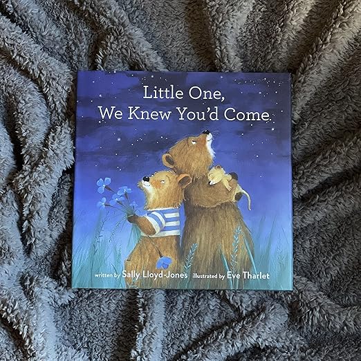 Little One, We Knew You'd Come Hardcover Book