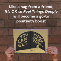 It's Ok To Feel Things Deeply