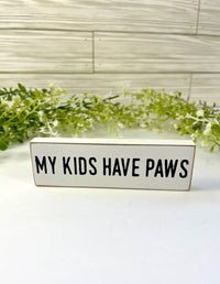 My Kids have Paws Sign