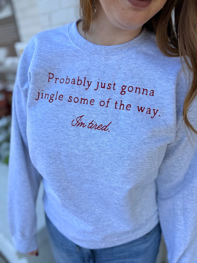 Probably Just Going To Jingle Some Crewneck