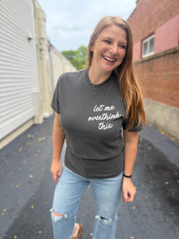 Let Me Overthink This Graphic Tee