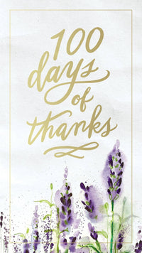 100 Days of Thanks: : A Devotional Journal to Grow Your Gratitude