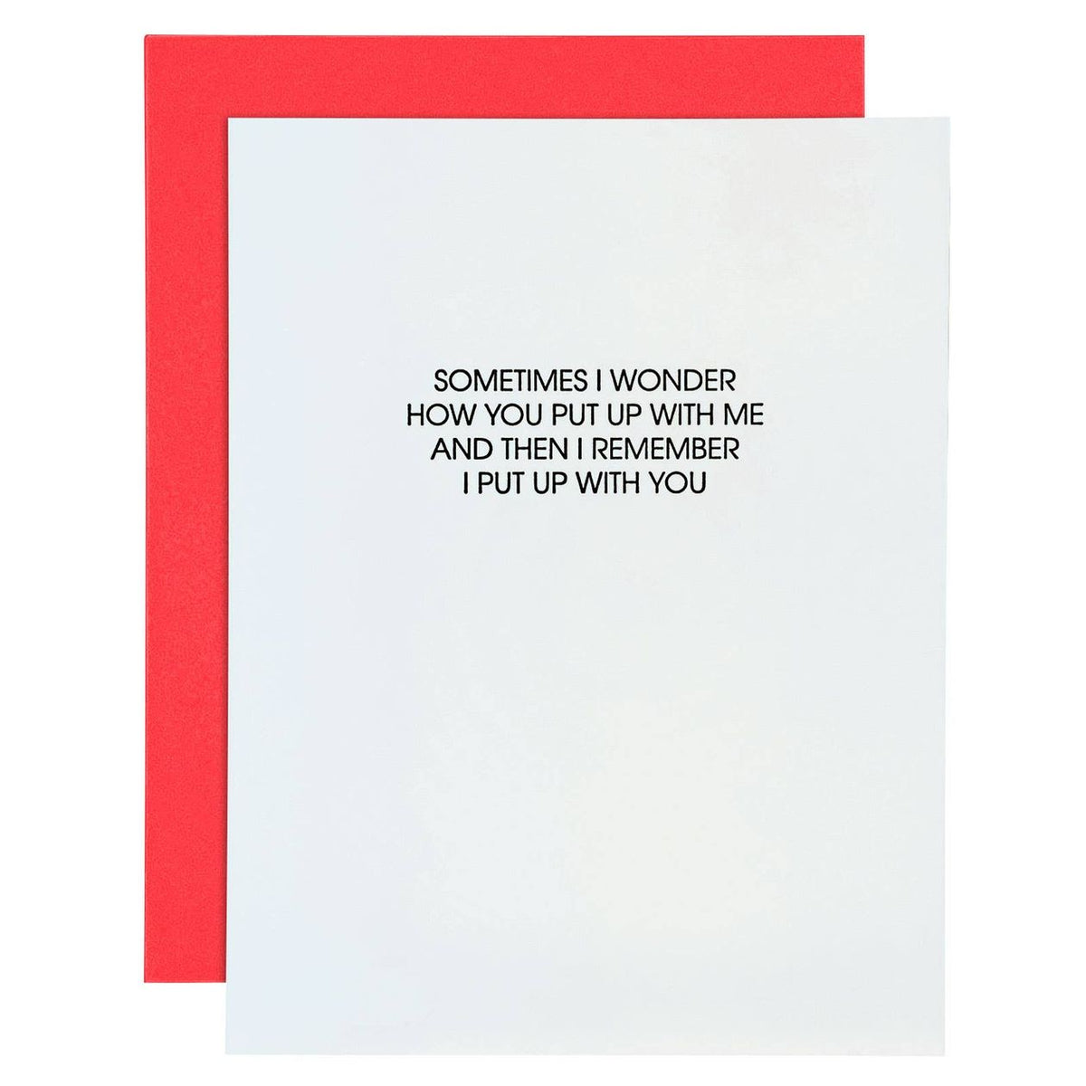 I Wonder How You Put Up with Me - Love Card