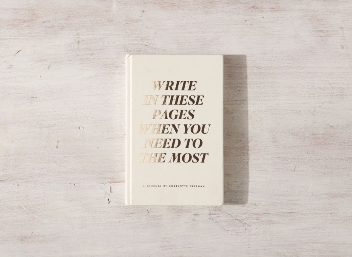 Write in These Pages When You Need To Most Journal