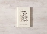 Write in These Pages When You Need To Most Journal