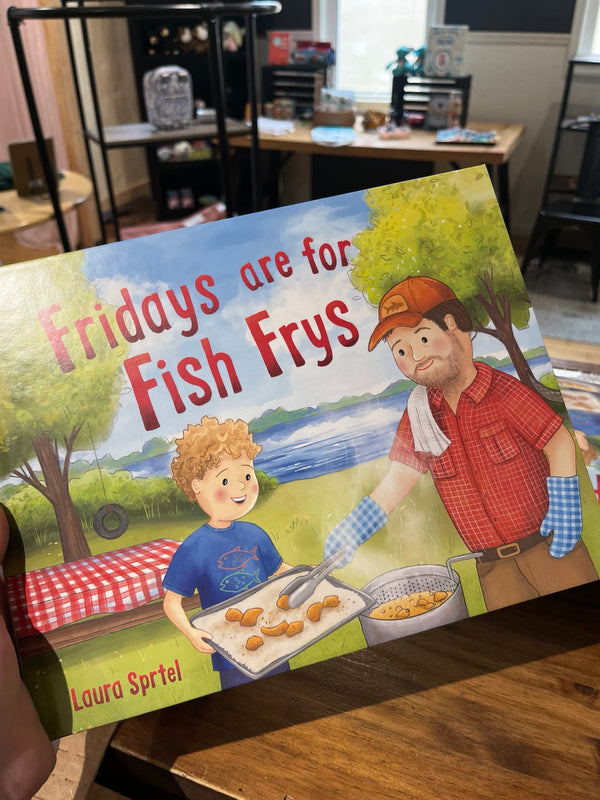 Fridays Are For Fish Frys Kids Book