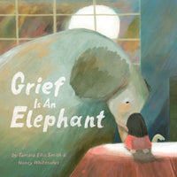 Grief Is An Elephant Book
