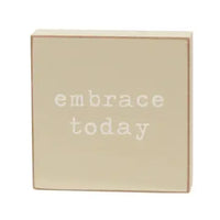 Embrace Today Small Wood Sign
