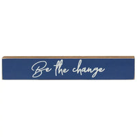 Be the Change Mini Sign