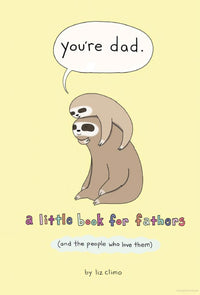 A Little Book for Fathers (And the people who love them)