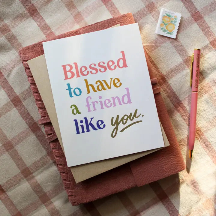 Blessed To Have A Friend Like You Greeting Card