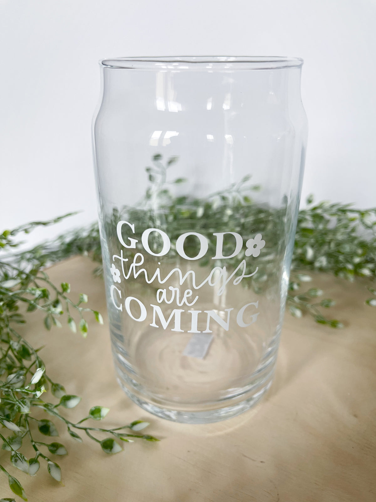 Good Things Are Coming Can Glass