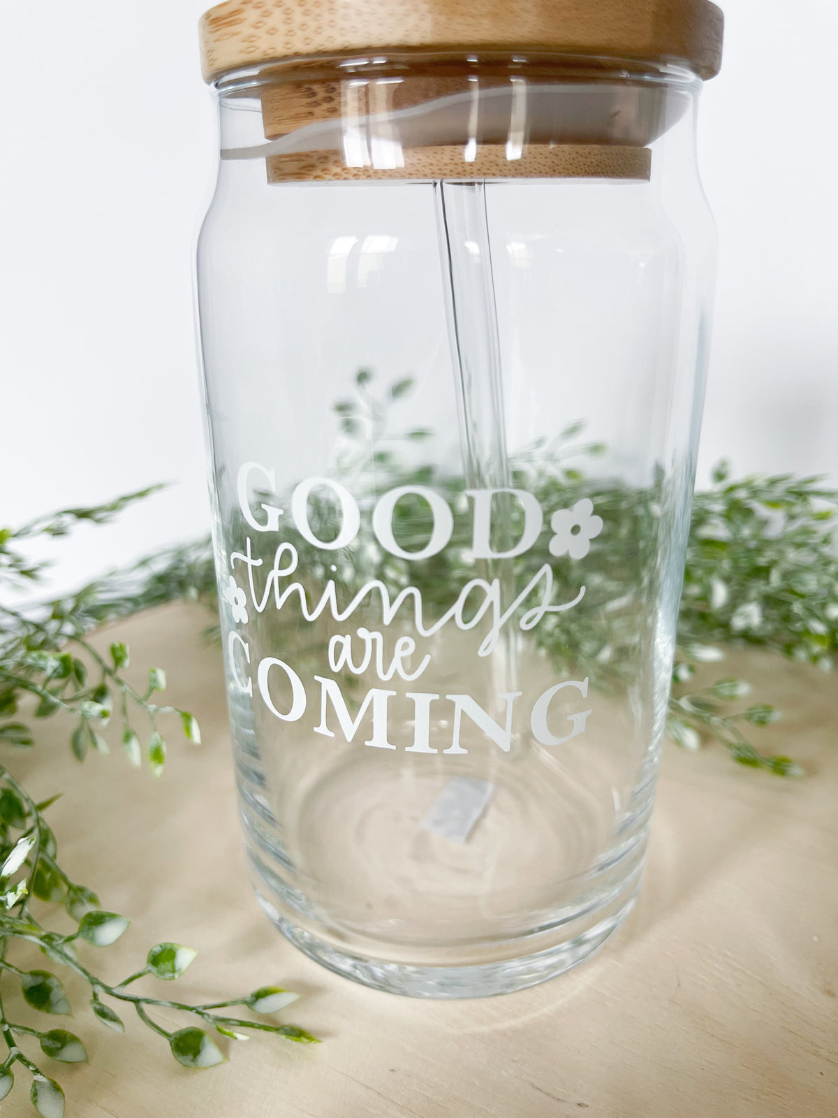 Good Things Are Coming Can Glass