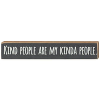 Kind People are my Kinda People Mini Sign