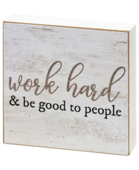 Work Hard & Be Good To People Wood Sign