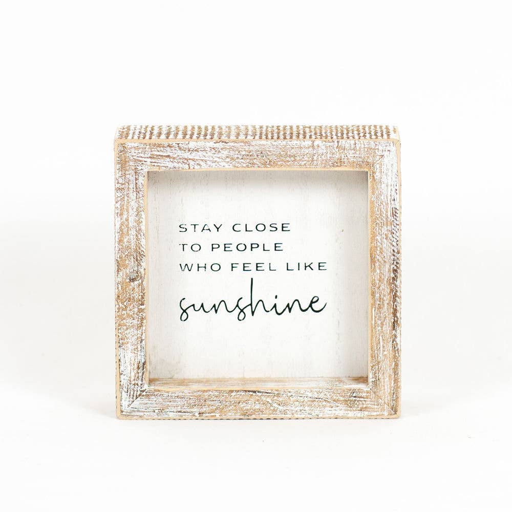Mini Wooden Sign - 'Stay Close to People Who Feel Like Sunshine'