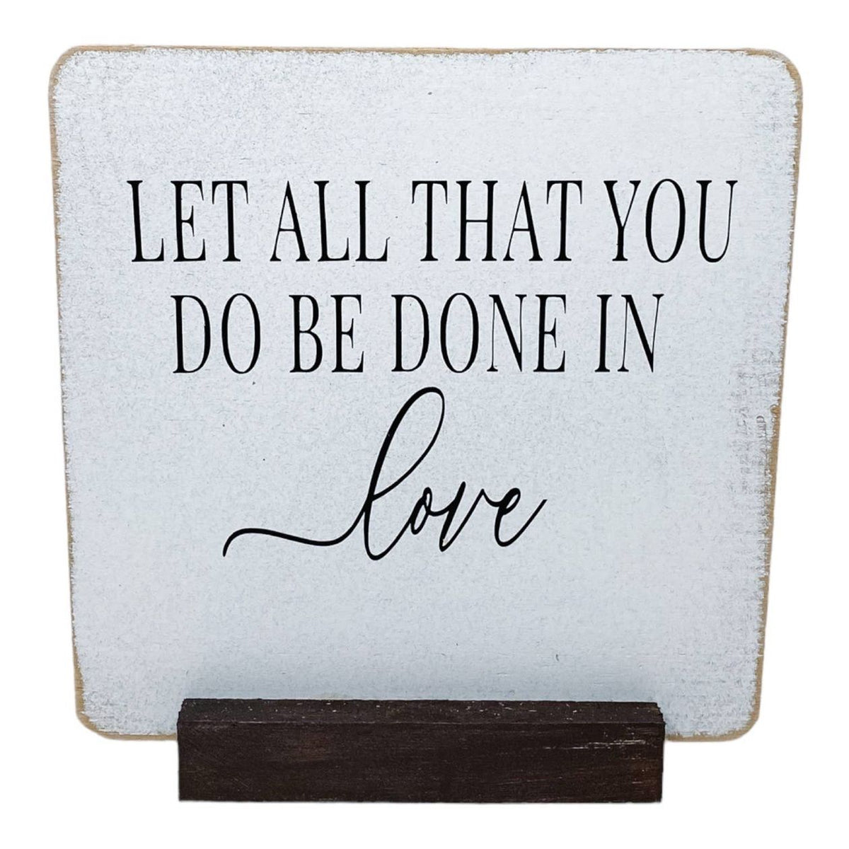 'Let All That You Do Be Done In Love' Sign