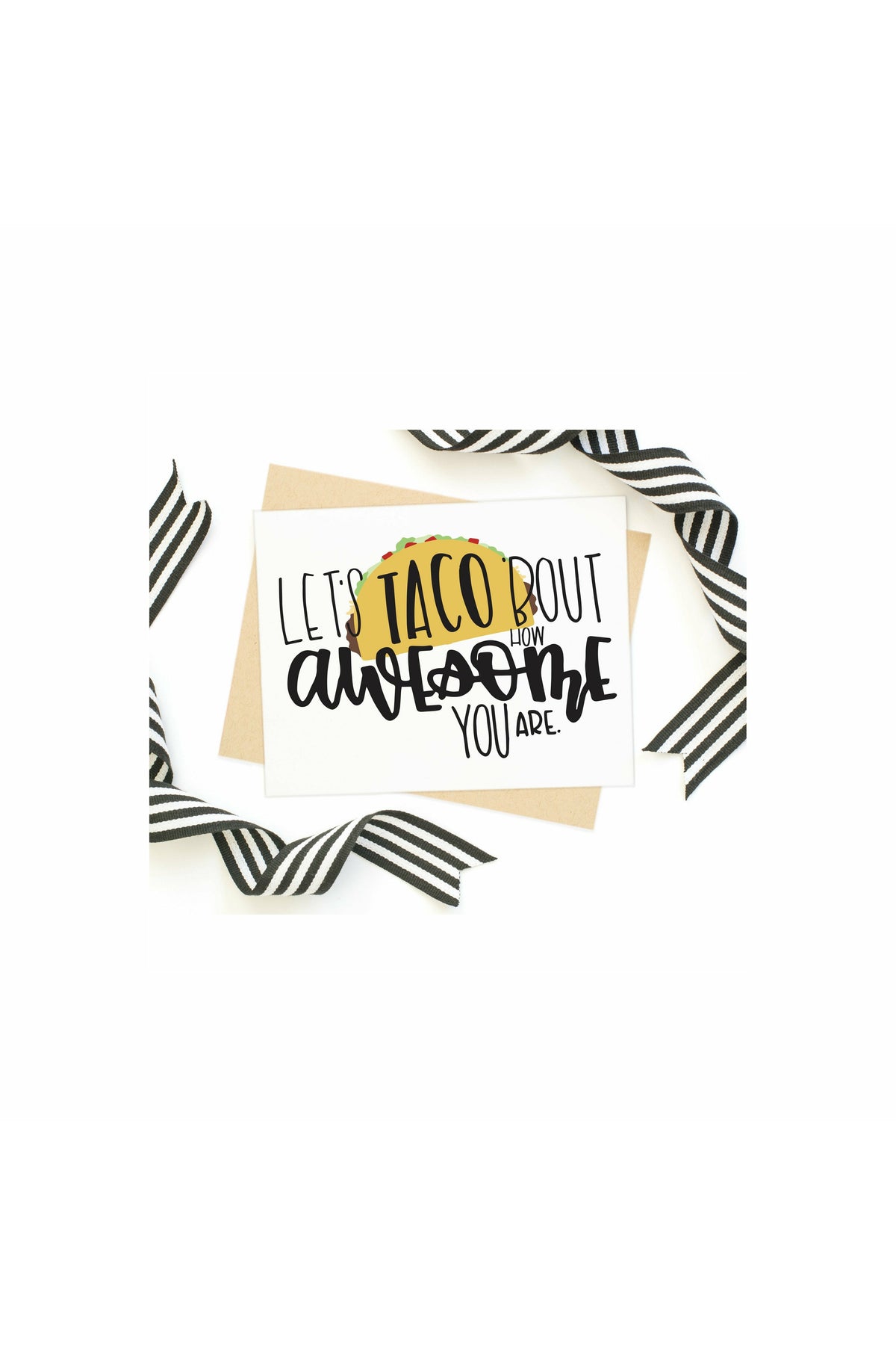 Let's TACO 'bout how AWESOME you are! Card-Cards-Wild & Precious