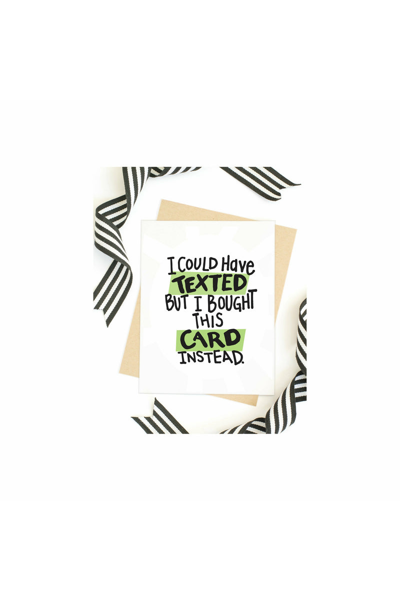 I could have texted but I bought this card instead! Card-Cards-Wild & Precious